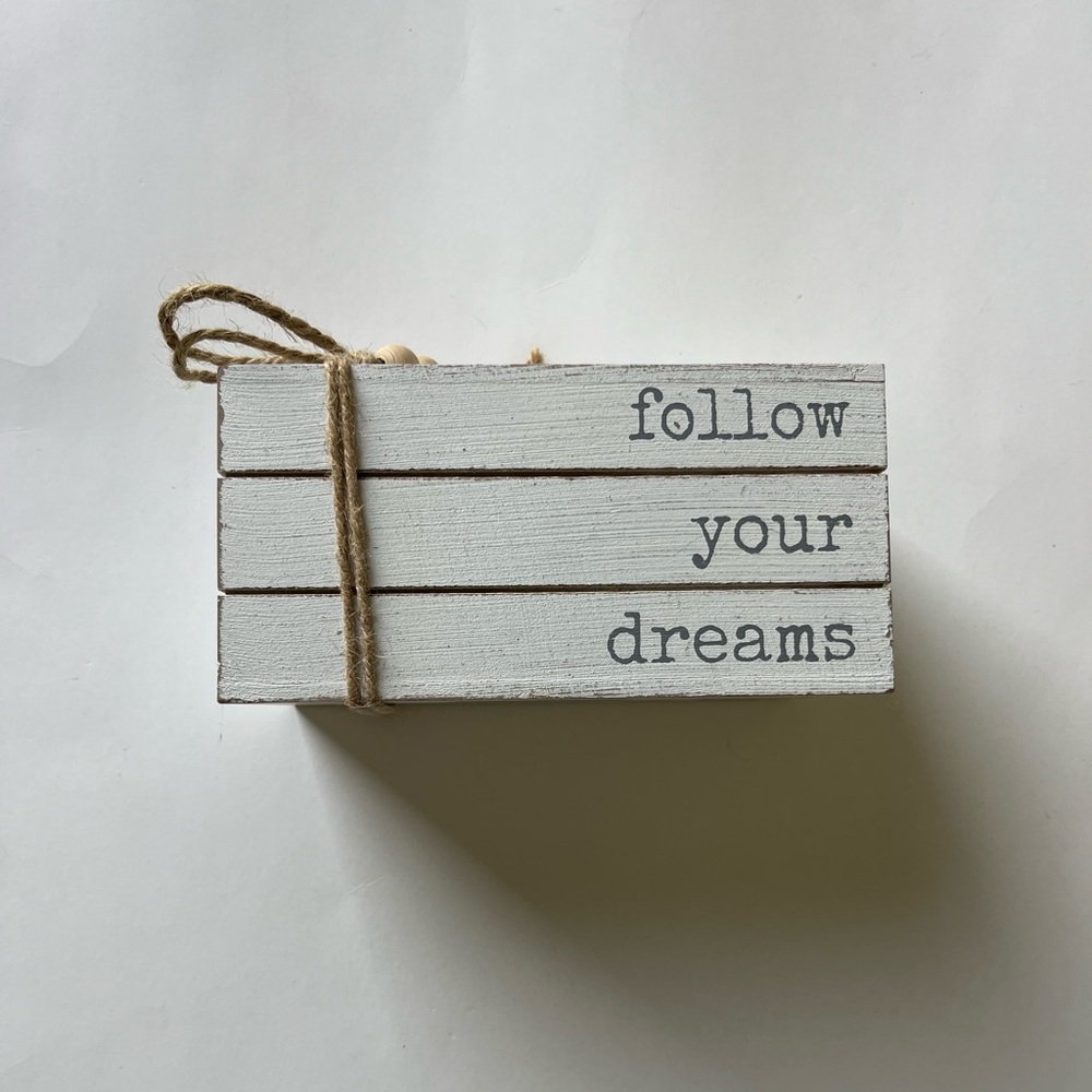 Quill to Paper Follow Your Dreams Sign